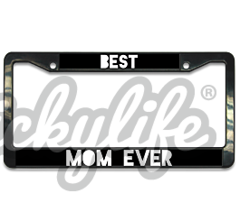 Best Mom Ever Design - Custom License Plate Frame