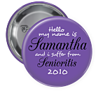 Senioritis Pin Backed Button