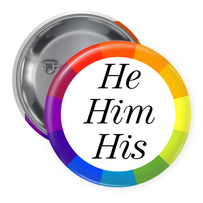 He Him Pronoun Custom Pin Backed Buttons